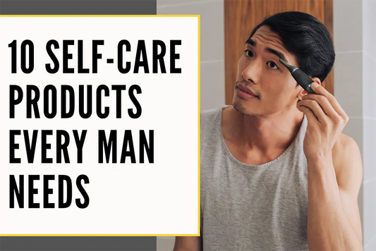 10 Self-Care Products No Guy Should Live Without
